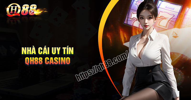 qh88-casino-tham-gia-ca-cuoc-da-dang-va-hap-dan
